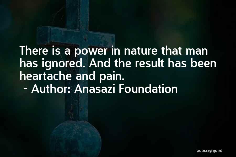 Anasazi Foundation Quotes 224601