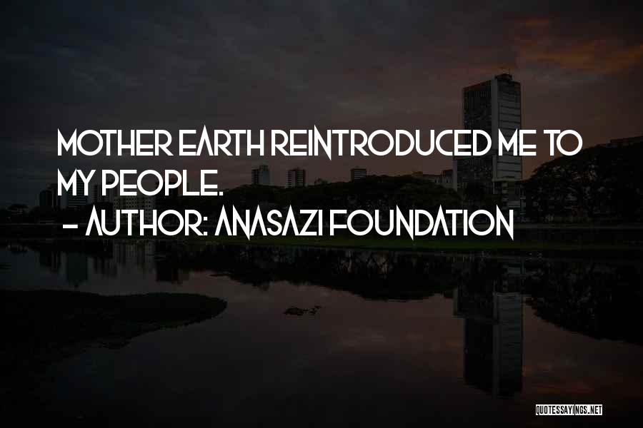 Anasazi Foundation Quotes 545209