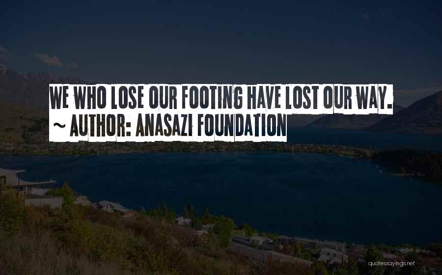 Anasazi Foundation Quotes 895185