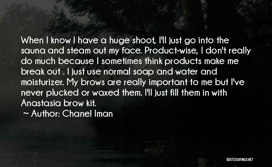 Anastasia Brows Quotes By Chanel Iman