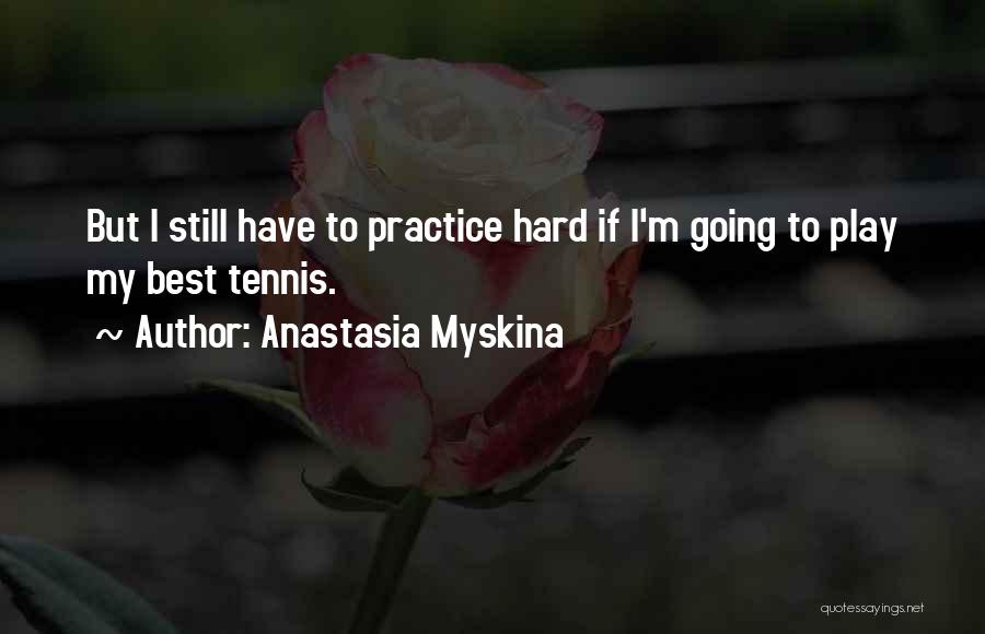 Anastasia Myskina Quotes 1474623