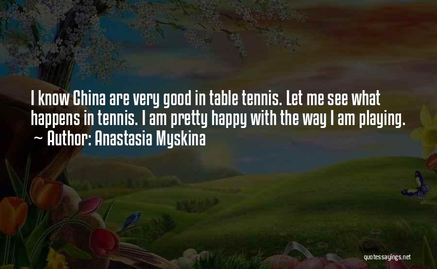 Anastasia Myskina Quotes 1882063