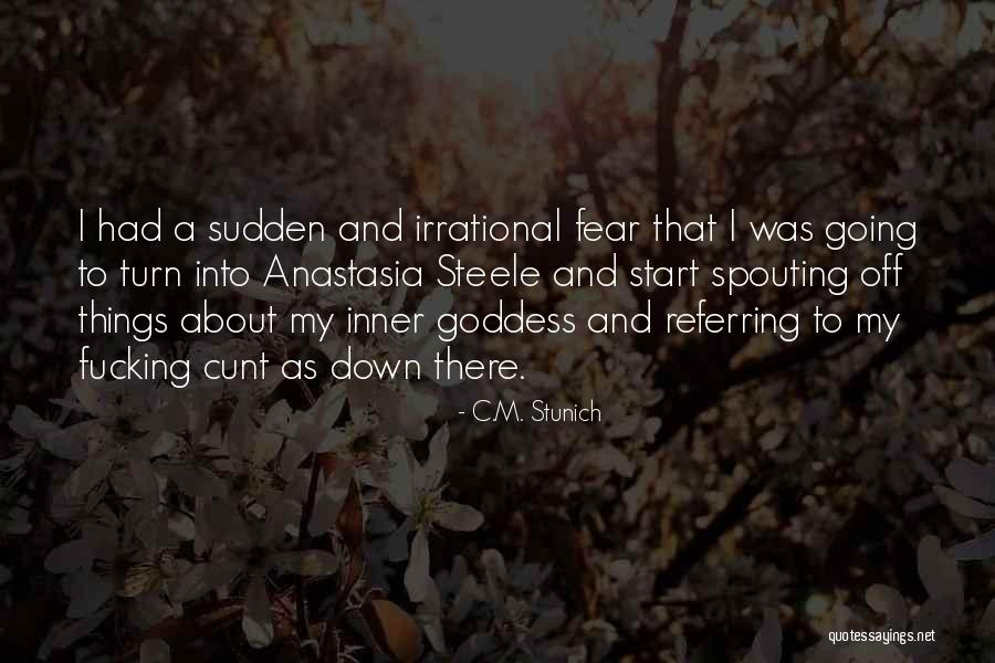 Anastasia Steele Inner Goddess Quotes By C.M. Stunich Anastasia Steele Inner Goddess Quotes By C.M. Stunich