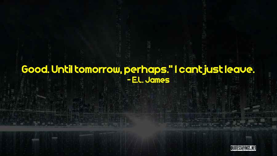 Anastasia Steele Quotes By E.L. James Anastasia Steele Quotes By E.L. James