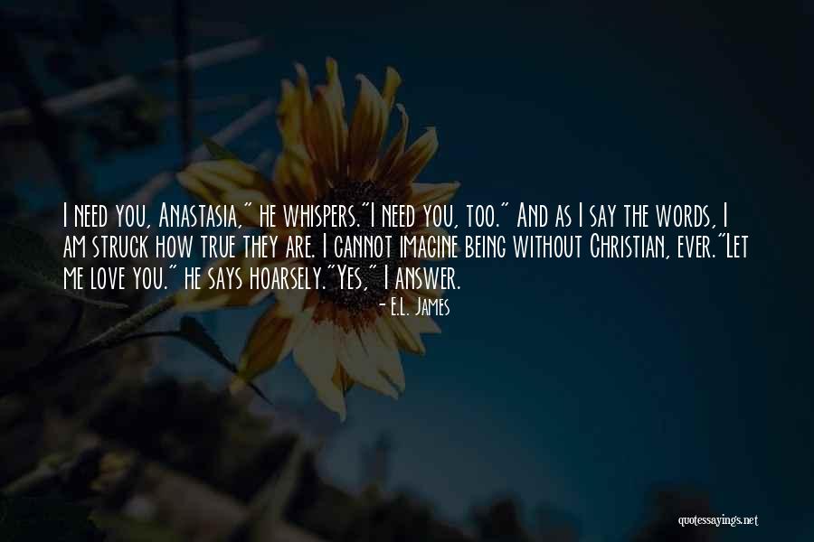 Anastasia Steele Quotes By E.L. James Anastasia Steele Quotes By E.L. James
