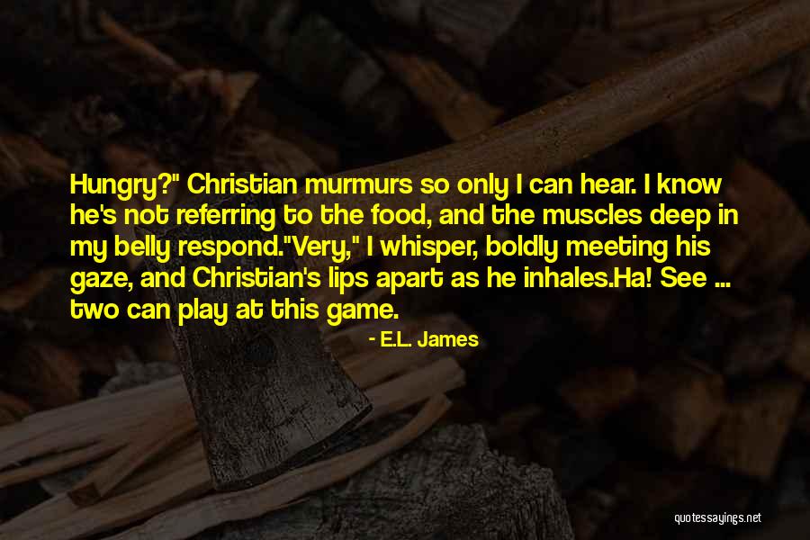 Anastasia Steele Quotes By E.L. James Anastasia Steele Quotes By E.L. James