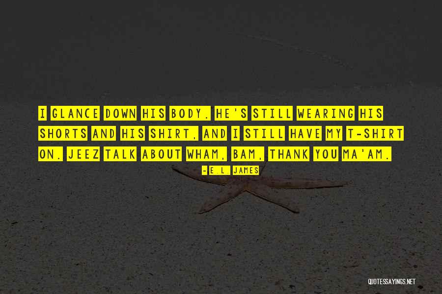 Anastasia Steele Quotes By E.L. James Anastasia Steele Quotes By E.L. James