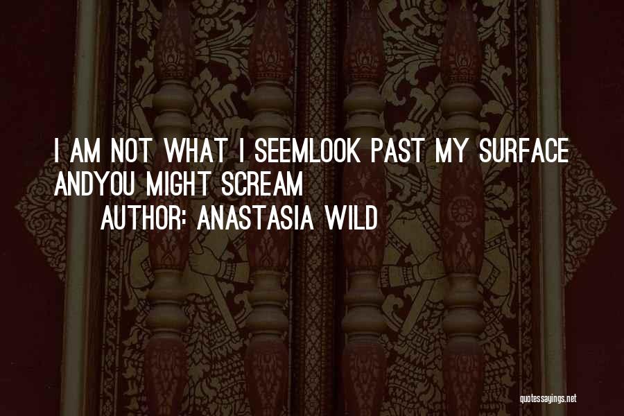 Anastasia Wild Quotes 1421688