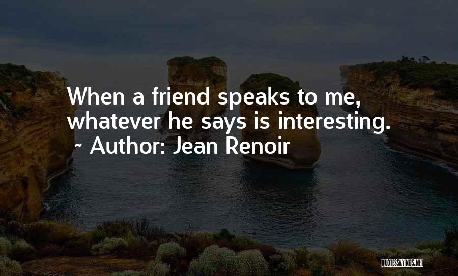 Anatole France Famous Quotes By Jean Renoir