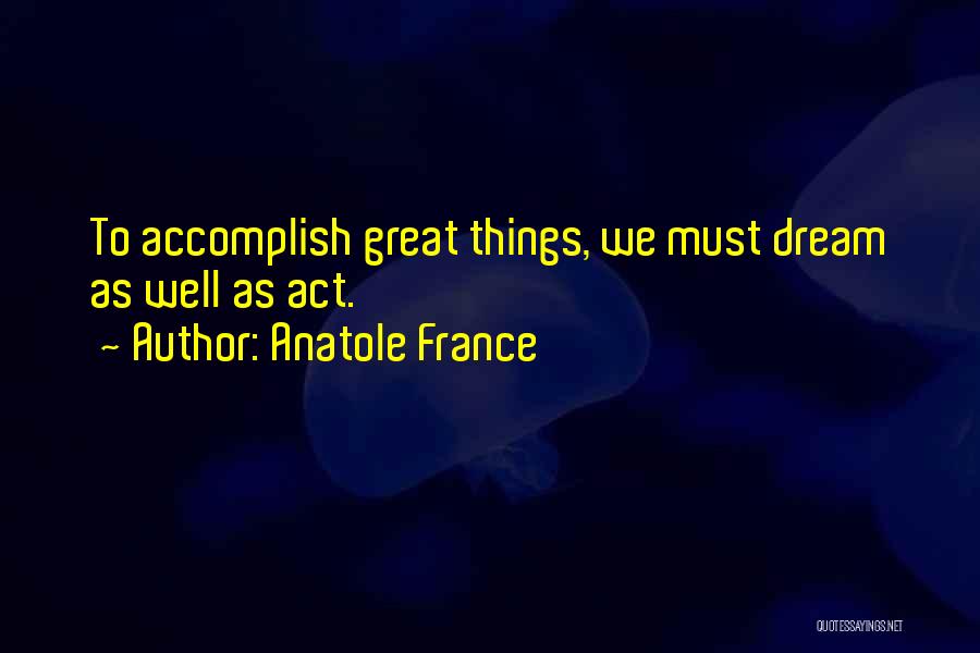 Anatole France Quotes 348636