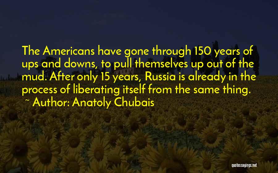 Anatoly Chubais Quotes 1820844