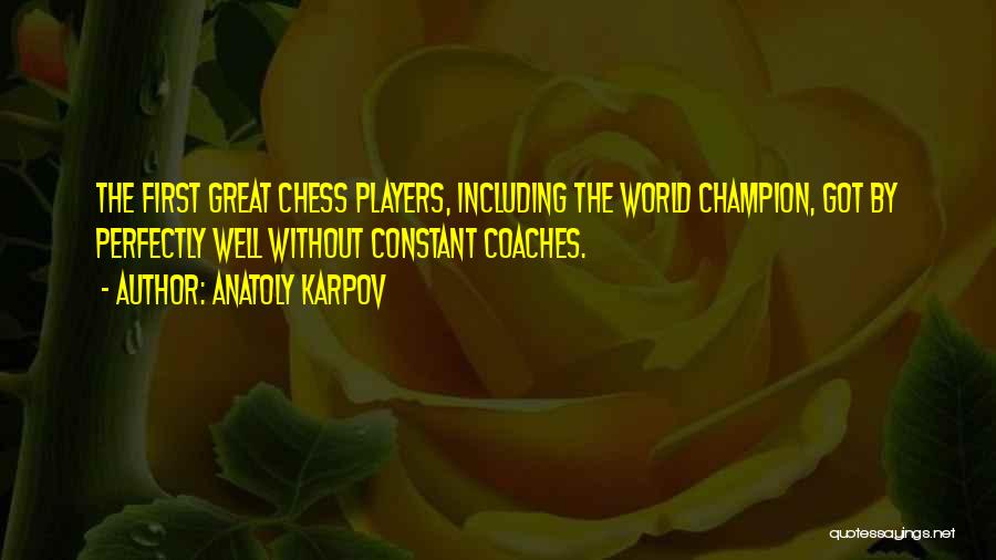 Anatoly Karpov Quotes 1032711