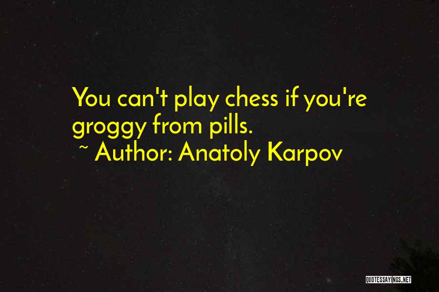 Anatoly Karpov Quotes 1112297