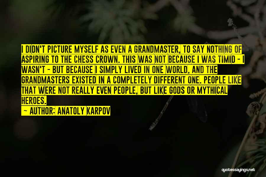 Anatoly Karpov Quotes 1556019