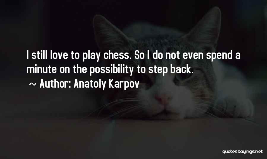 Anatoly Karpov Quotes 1580940