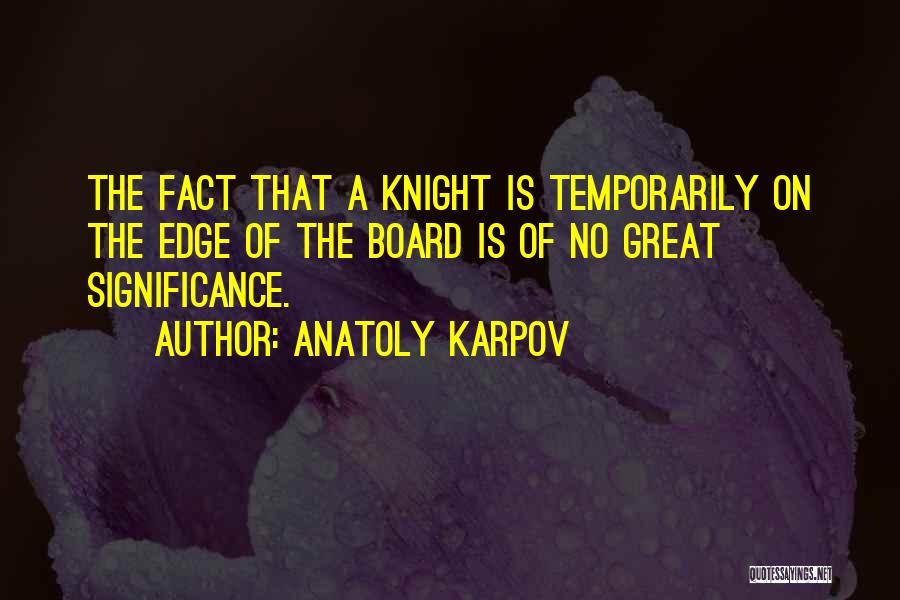 Anatoly Karpov Quotes 2161165