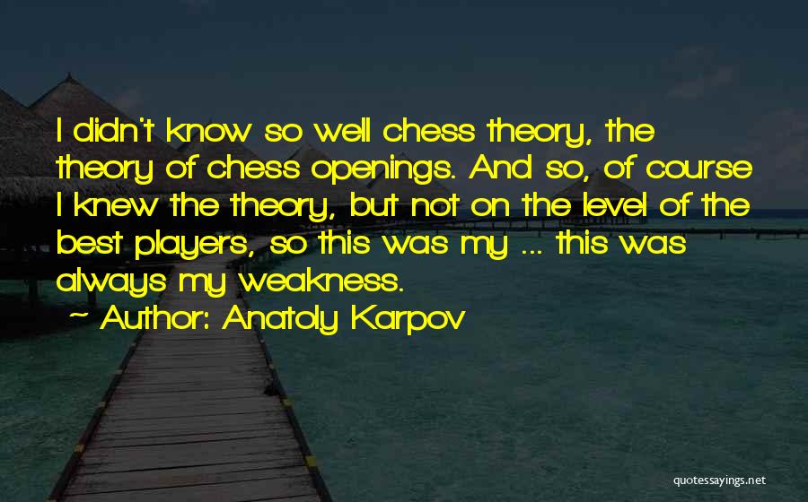 Anatoly Karpov Quotes 368513