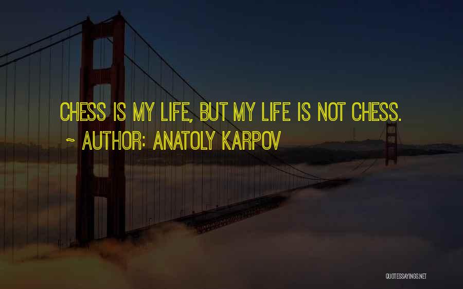 Anatoly Karpov Quotes 922731