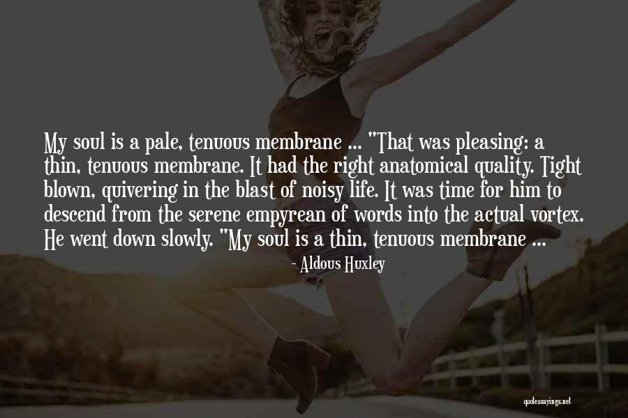 Anatomical Quotes By Aldous Huxley