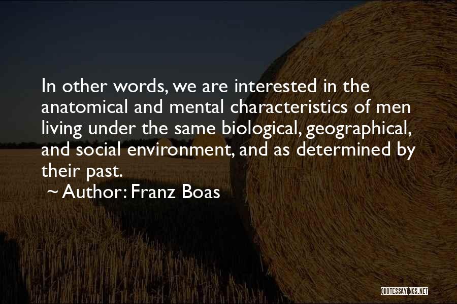 Anatomical Quotes By Franz Boas