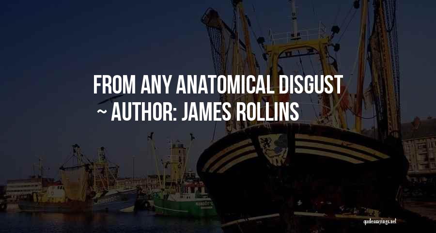 Anatomical Quotes By James Rollins