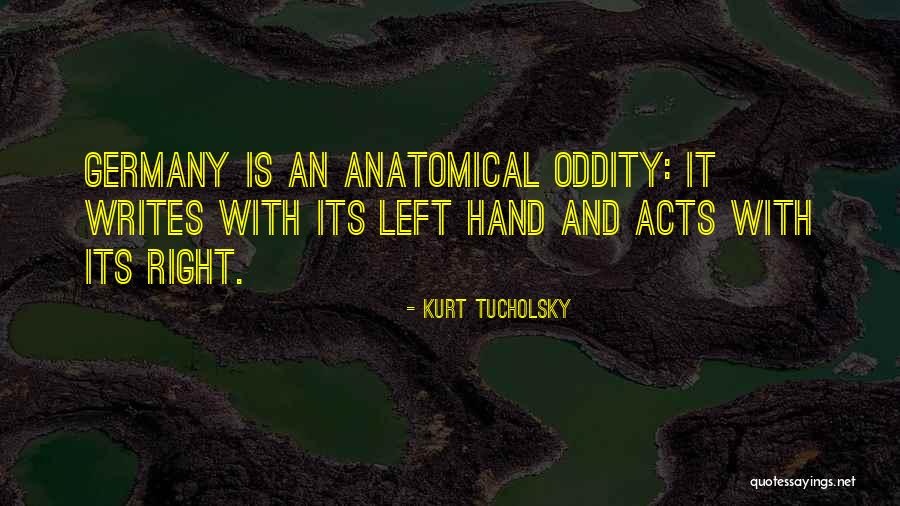 Anatomical Quotes By Kurt Tucholsky