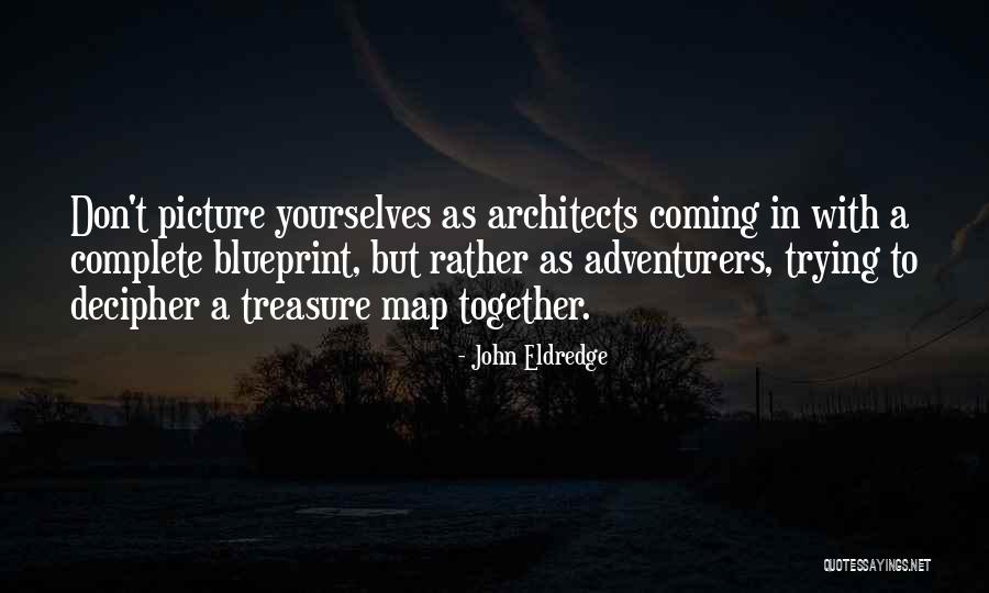 Anatomy Of A Darkened Heart Quotes By John Eldredge Anatomy Of A Darkened Heart Quotes By John Eldredge