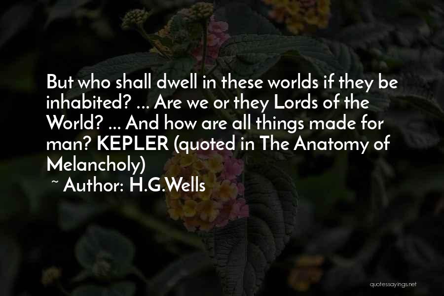 Anatomy Of Melancholy Quotes By H.G.Wells