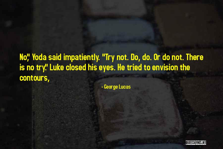 Anaweza Groupe Quotes By George Lucas Anaweza Groupe Quotes By George Lucas