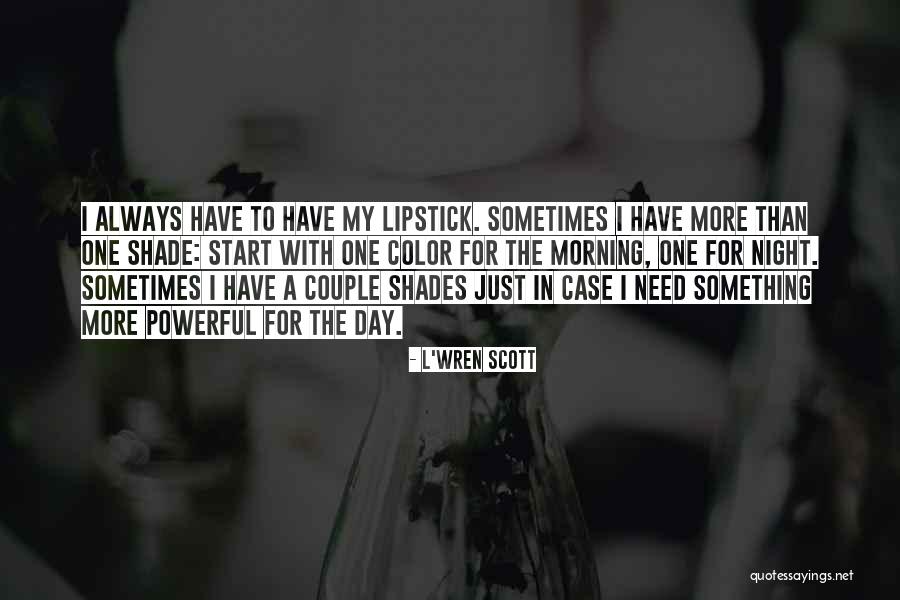 Anaxis Quotes By L'Wren Scott Anaxis Quotes By L'Wren Scott