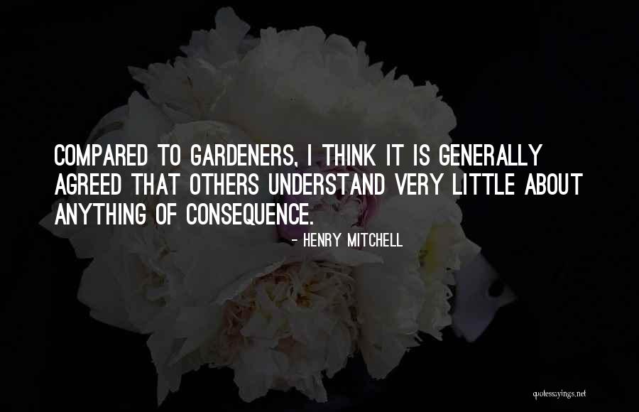 Anayanci Saucedo Quotes By Henry Mitchell Anayanci Saucedo Quotes By Henry Mitchell
