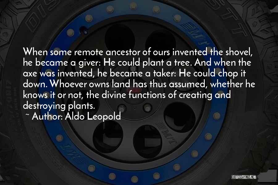 Ancestor Quotes By Aldo Leopold