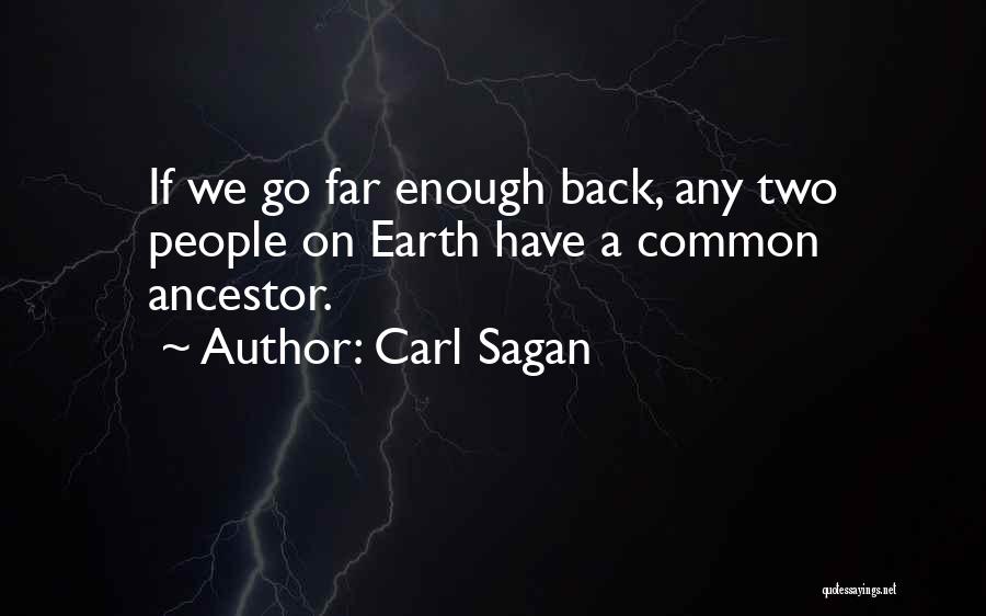 Ancestor Quotes By Carl Sagan