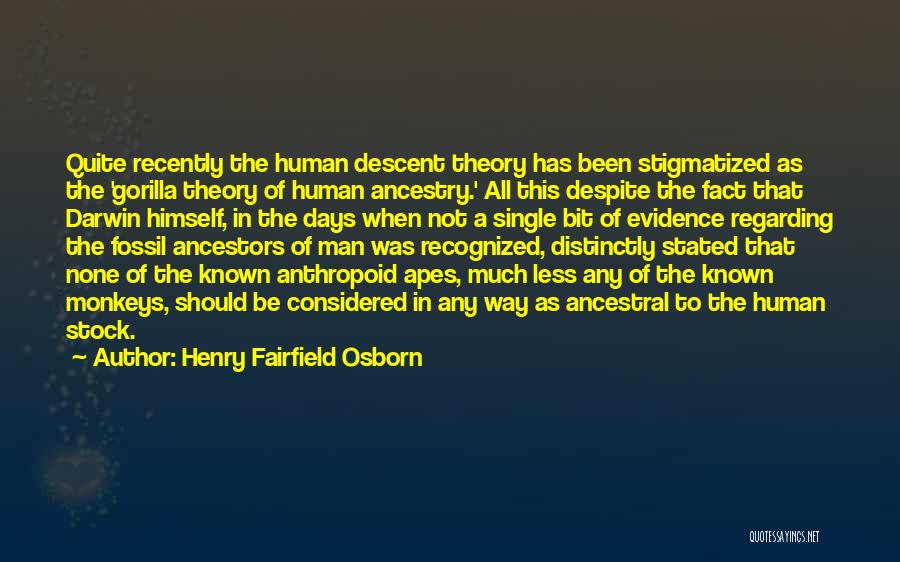 Ancestor Quotes By Henry Fairfield Osborn