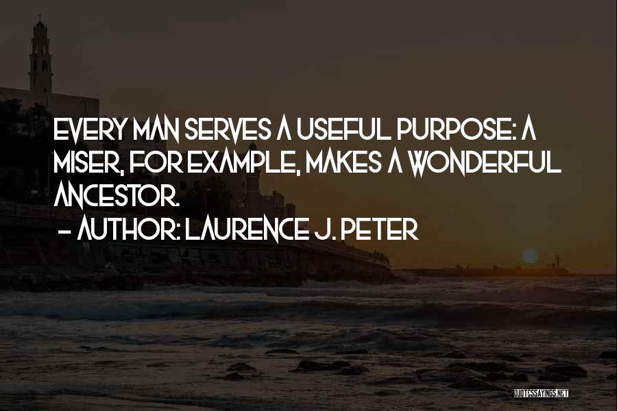 Ancestor Quotes By Laurence J. Peter