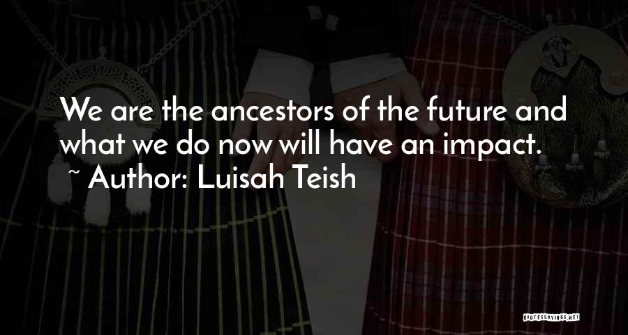 Ancestor Quotes By Luisah Teish