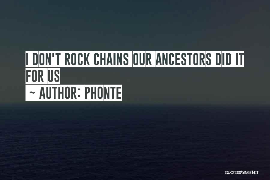 Ancestor Quotes By Phonte