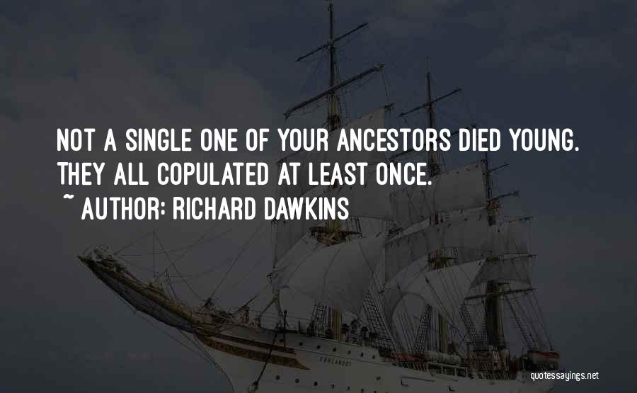 Ancestor Quotes By Richard Dawkins