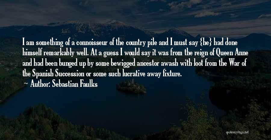 Ancestor Quotes By Sebastian Faulks