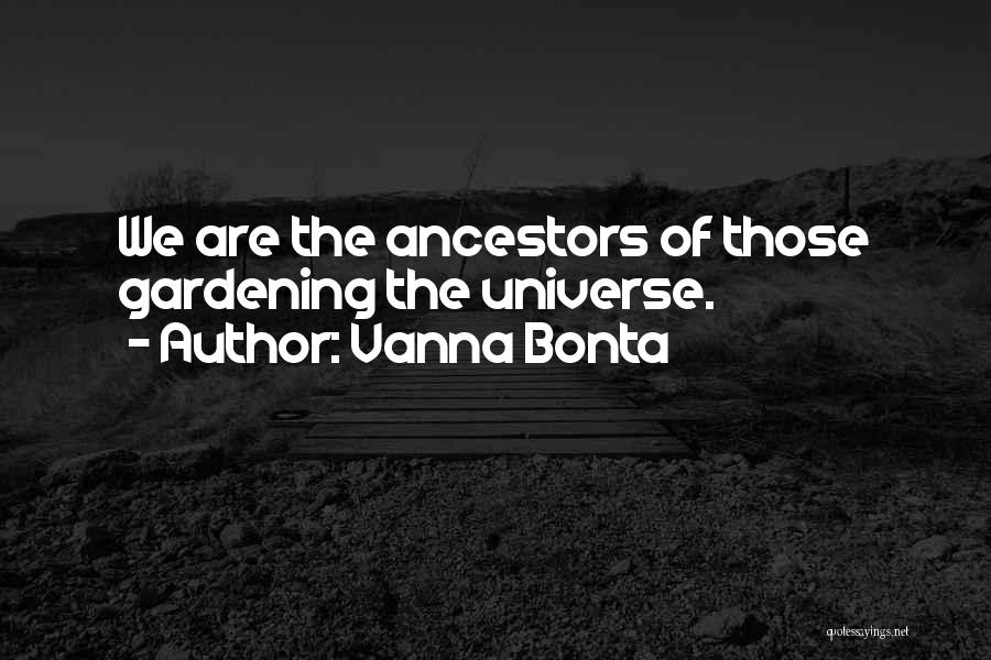 Ancestor Quotes By Vanna Bonta
