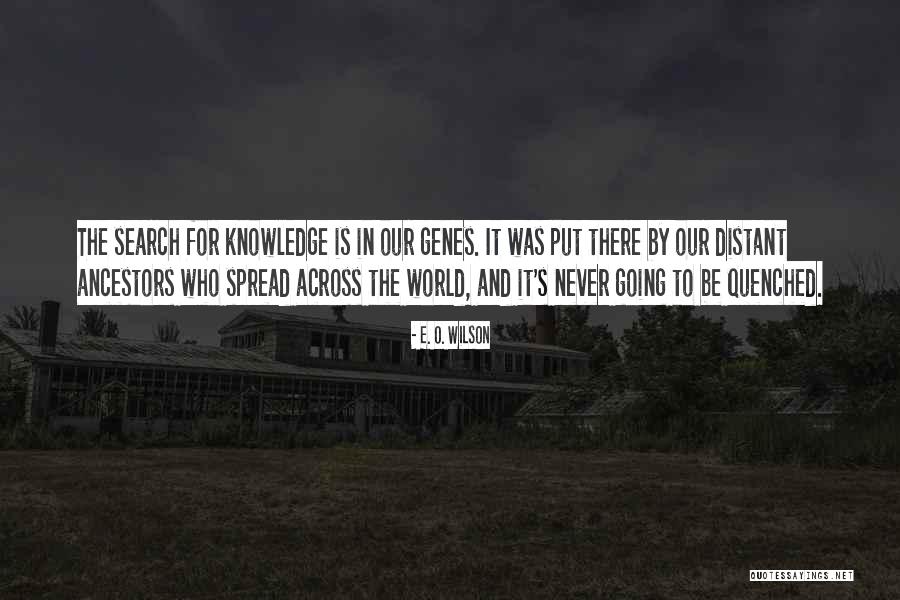 Ancestor S Quotes By E. O. Wilson Ancestor S Quotes By E. O. Wilson