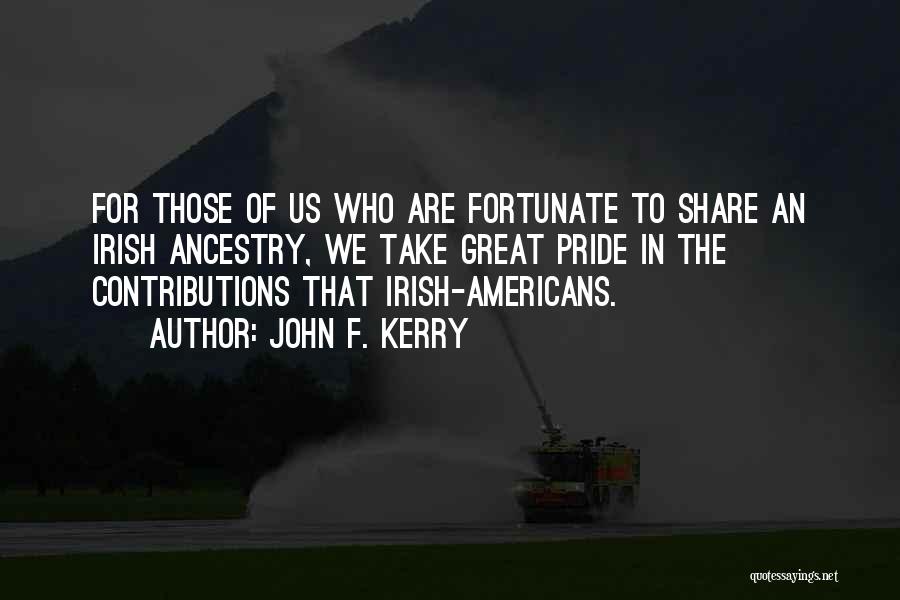 Ancestry Quotes By John F. Kerry