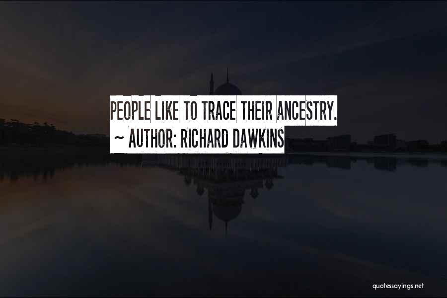Ancestry Quotes By Richard Dawkins