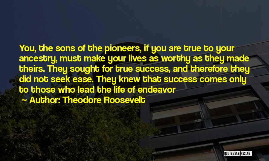 Ancestry Quotes By Theodore Roosevelt