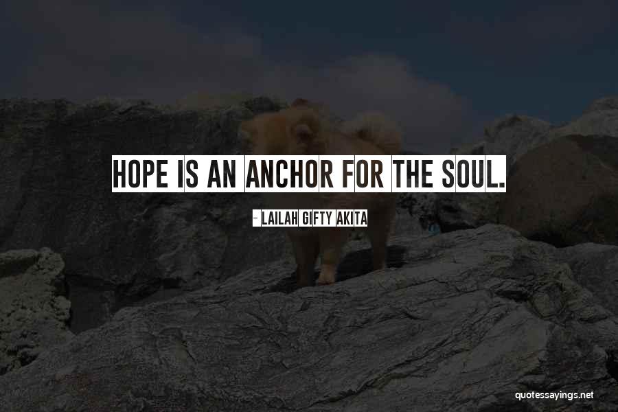 Anchor Inspirational Quotes By Lailah Gifty Akita Anchor Inspirational Quotes By Lailah Gifty Akita