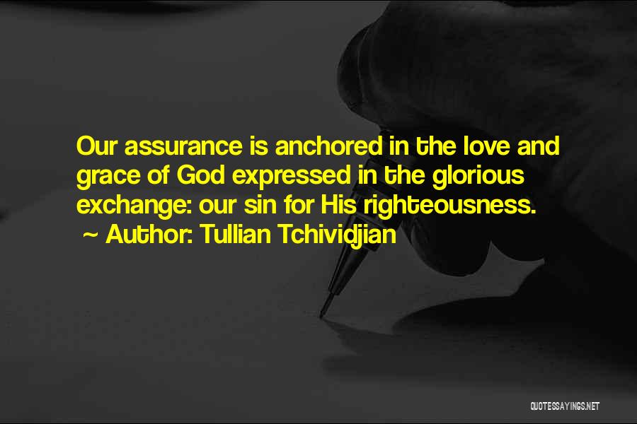 Anchored In Love Quotes By Tullian Tchividjian