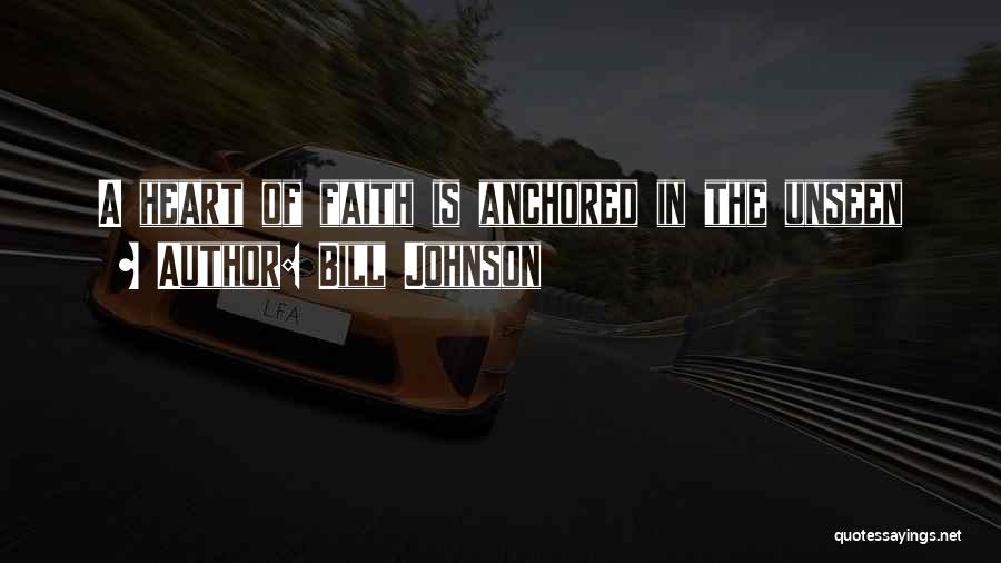 Anchored Quotes By Bill Johnson
