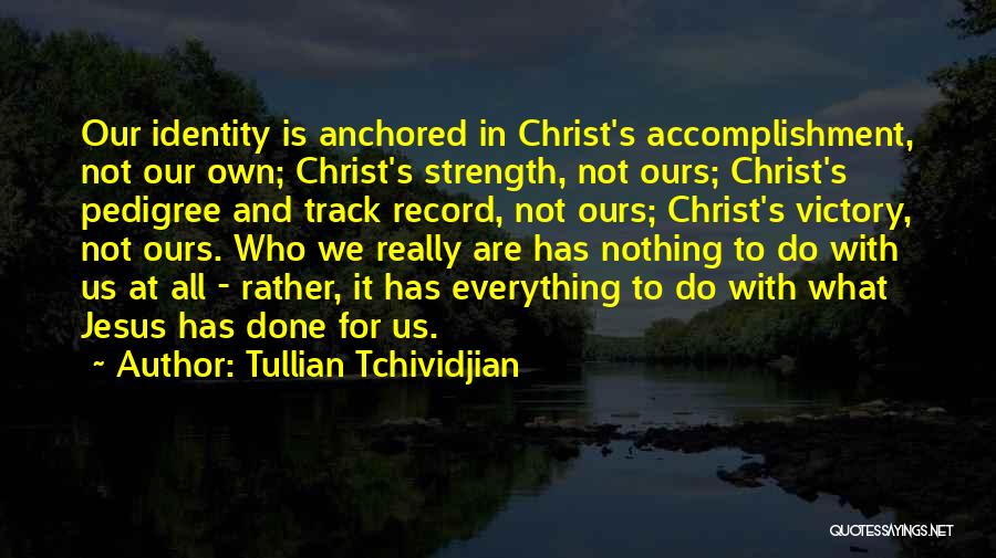 Anchored Quotes By Tullian Tchividjian