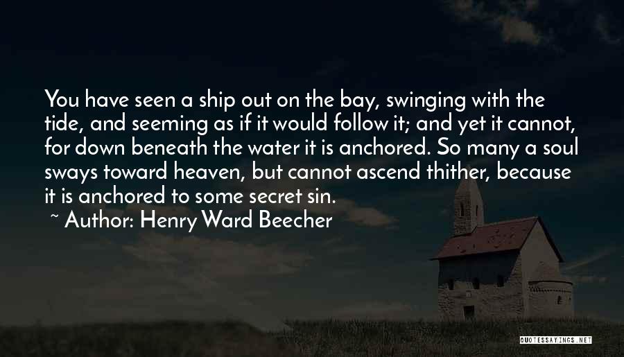 Anchored Ship Quotes By Henry Ward Beecher