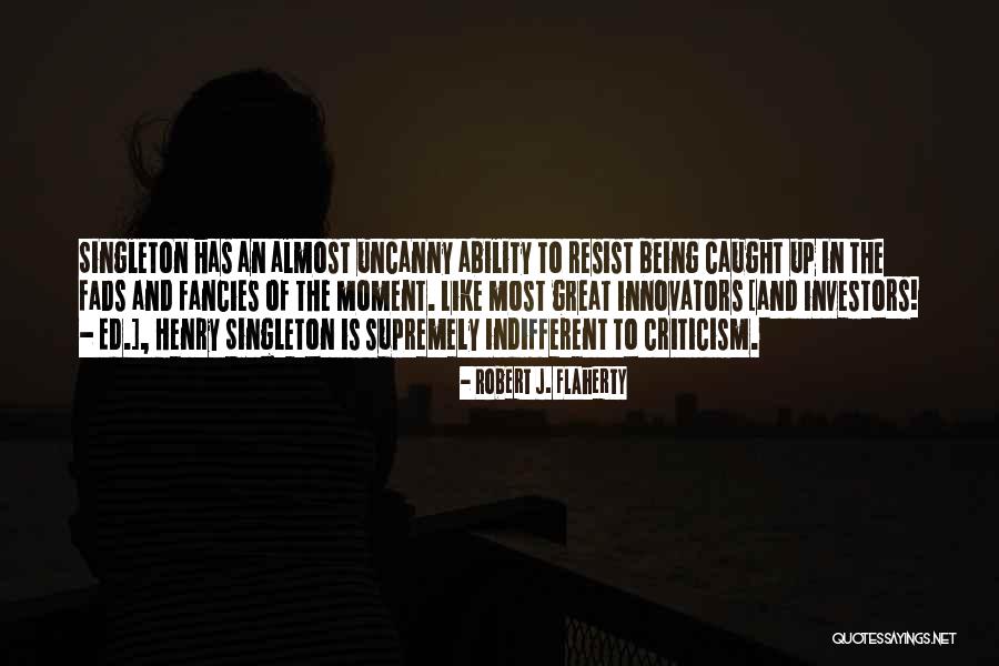 Anchorena Sw Quotes By Robert J. Flaherty Anchorena Sw Quotes By Robert J. Flaherty